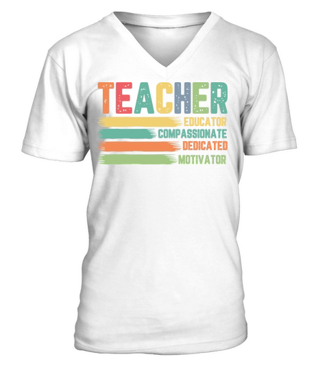 Teacher Educator Compassionate Deficated Motivator V-Neck T-shirt