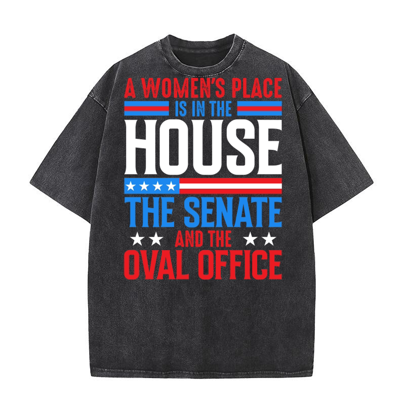 A womens place is in the House the senate and the oval office Washed T-Shirt