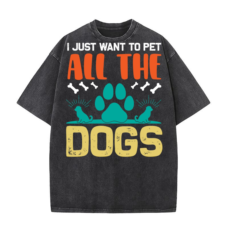 I just want to pet all the dog 02 Washed T-Shirt