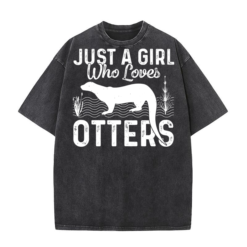 Just A Girl Who Loves Otters (1) Washed T-Shirt