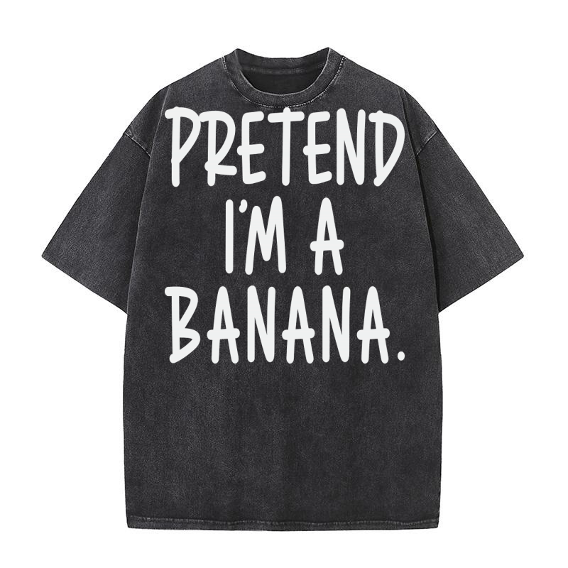 Pretend Im A Banana Funny Halloween Party Costume Washed T-Shirt