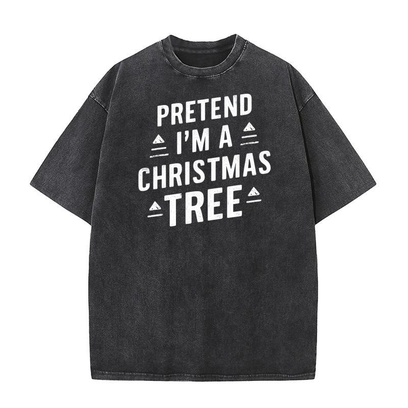 Pretend Im A Christmas Tree Washed T-Shirt