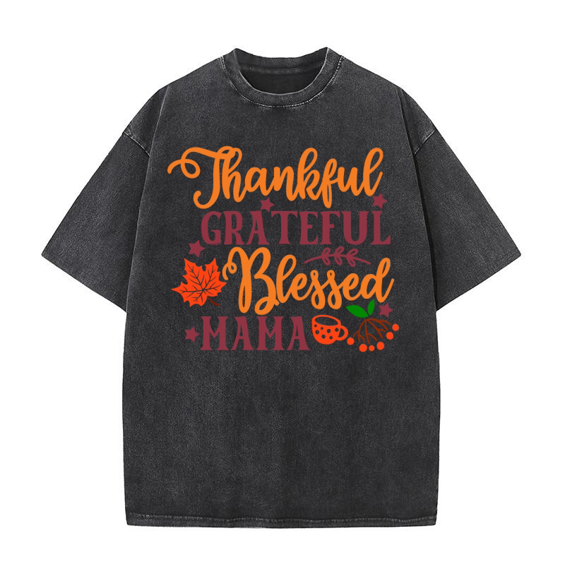 Thankful Grateful Blessed Mama Washed T-Shirt