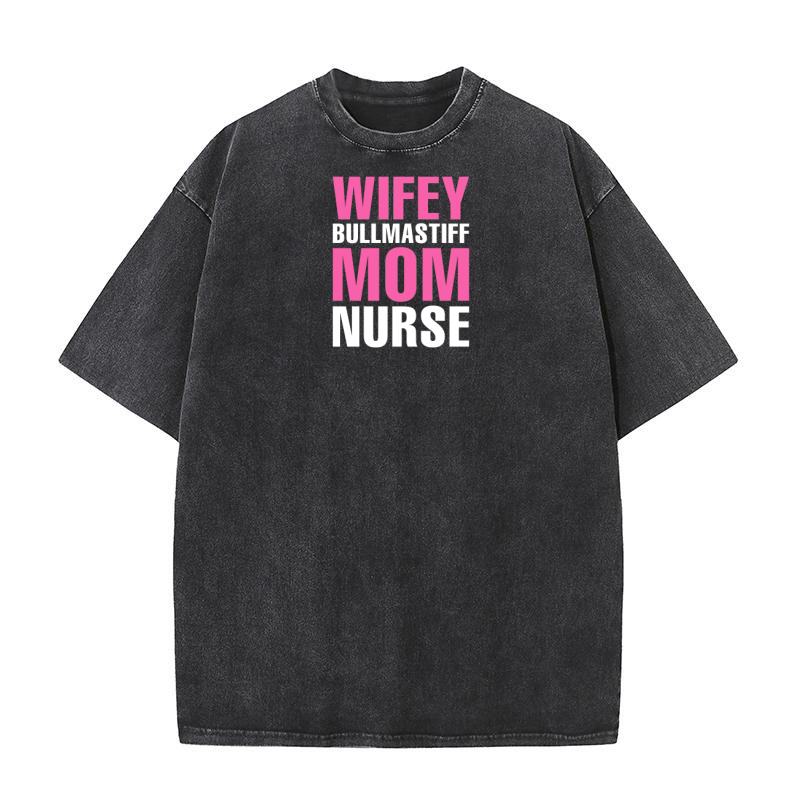 Wiffy Bullmastiff Mom Nurse Washed T-Shirt