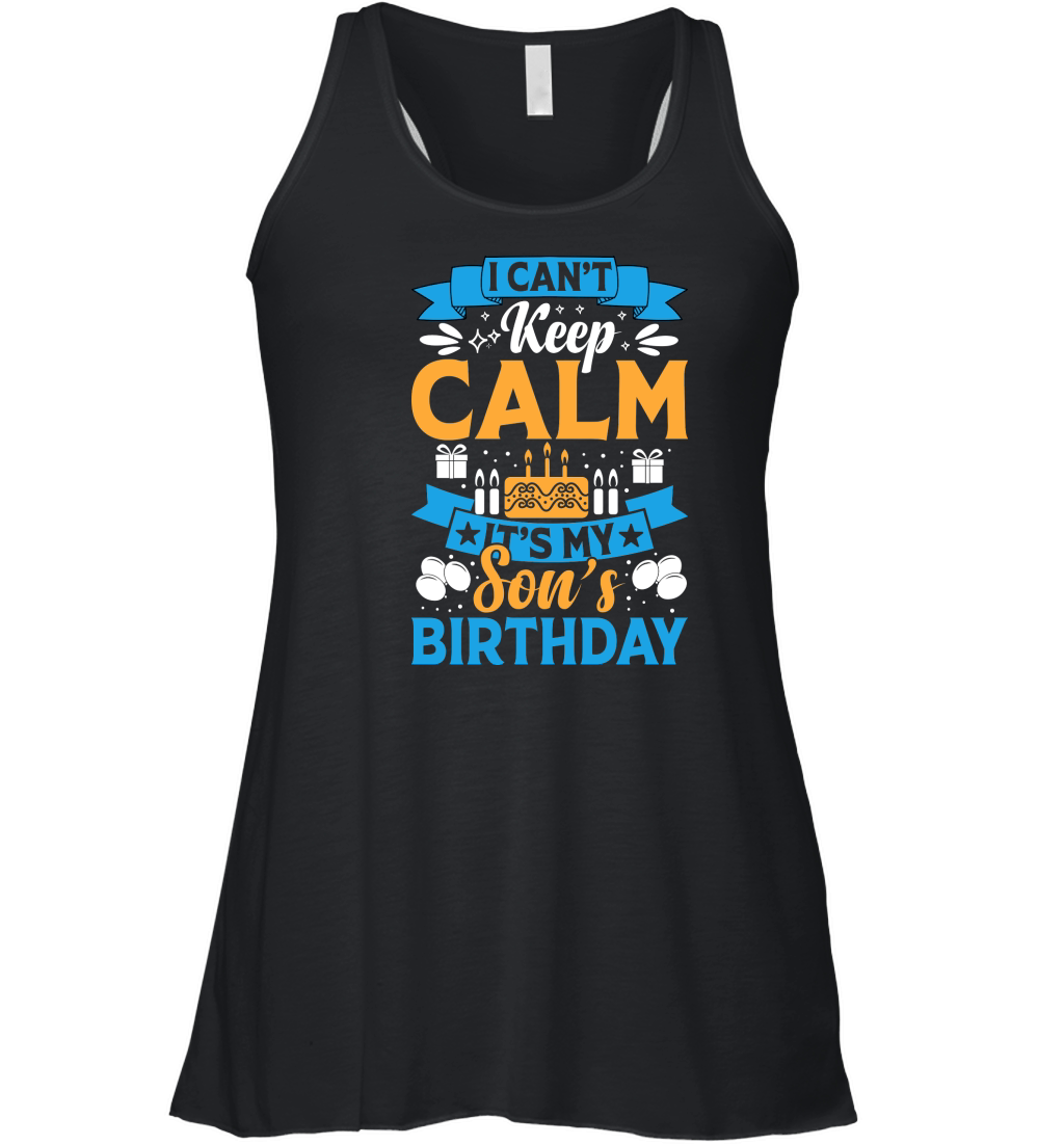 I Cant Keep Calm Its My Son Birthday Women's Flowy Tank Top
