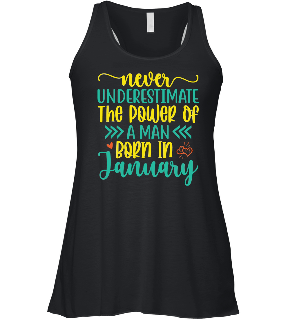 Never Underestimate The Power Of A Man Born In January 2 Women's Flowy Tank Top