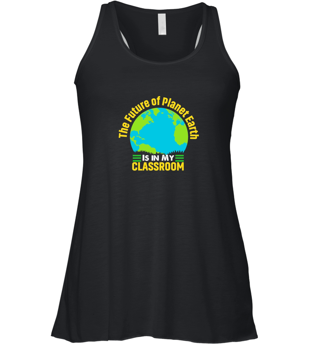 the future of planet earth is in my classroom Women's Flowy Tank Top