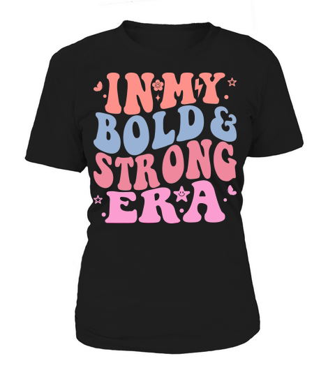 In My Bold and Strong ERA Women's T-Shirt