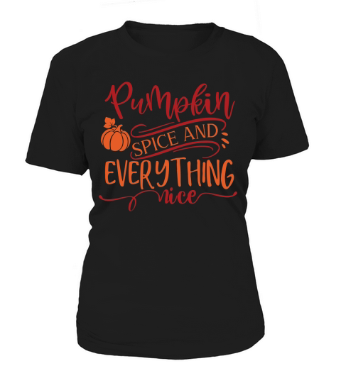 Pumpkin spice and everything nice Women's T-Shirt