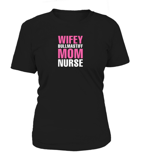 Wiffy Bullmastiff Mom Nurse Women's T-Shirt