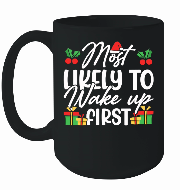 Most Likly To Wake Up First Ceramic Mug