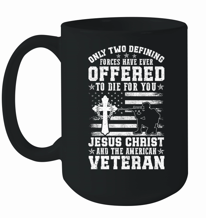 ONLY TWO DEFINING FORCES HAVE EVER OFFERED TO DIE FOR YOU Ceramic Mug