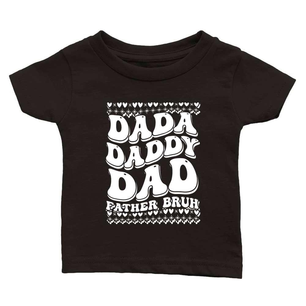 Dada Daddy Dad Father Bruh 04 Classic Baby Crewneck T-shirt