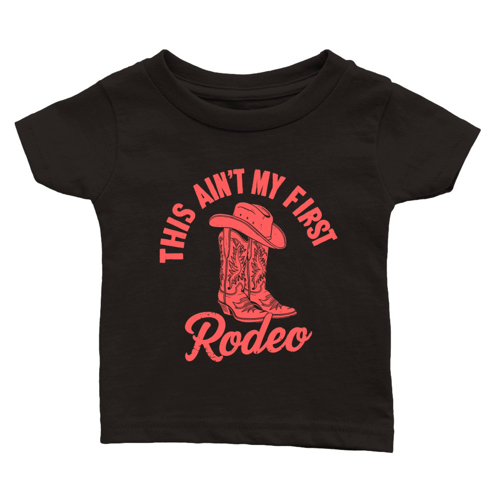 This aint my first rodeo Classic Baby Crewneck T-shirt