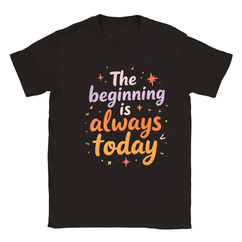 The beginning is always today Classic Kids Crewneck T-shirt
