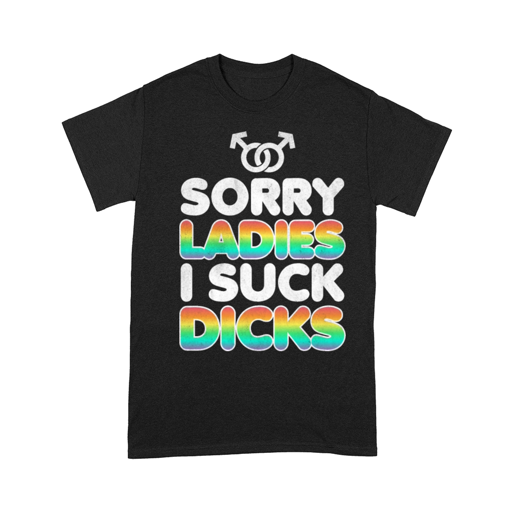 SORRY LADIES I SUCK DICK Comfort T-shirt