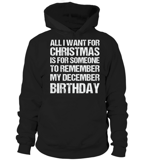 All I Want for Christmas is for Someone Birthday Hoodie Unisex