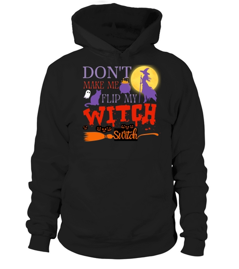 Dont Make Me Flip My With Switch Hoodie Unisex