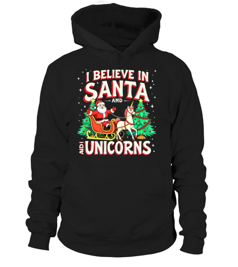 I Believe in Santa and I Unicorns Hoodie Unisex