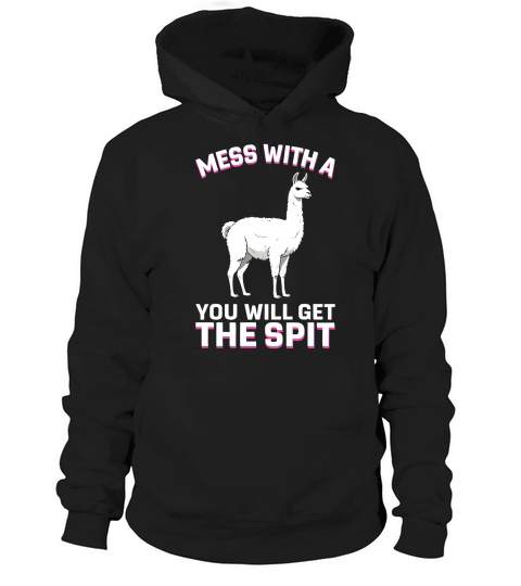 Mess with a you will get the spit Hoodie Unisex