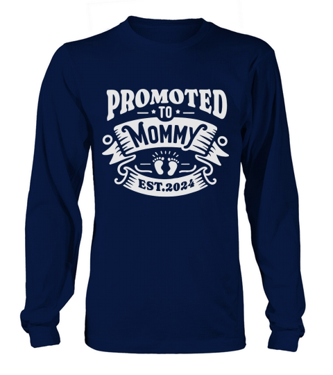Promoted to Mommy Est. 2024 New Mom Long sleeved Unisex
