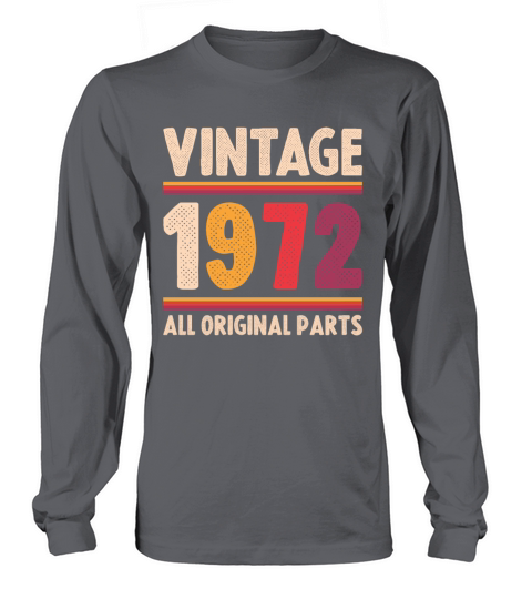 Vintage 1972 Original Parts Funny 50th Birthday Long sleeved Unisex
