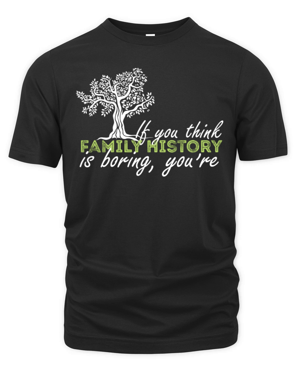 Genealogy - If you think family history is boring Organic Unisex T-shirt