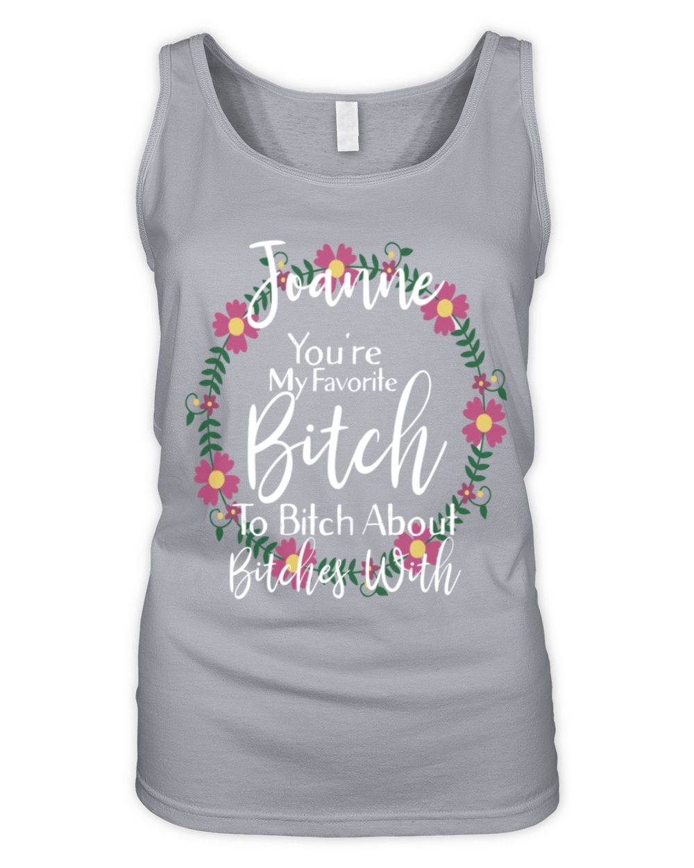 Personalized Youre My Favorite Bitch Joanne Organic Women's Tank Top