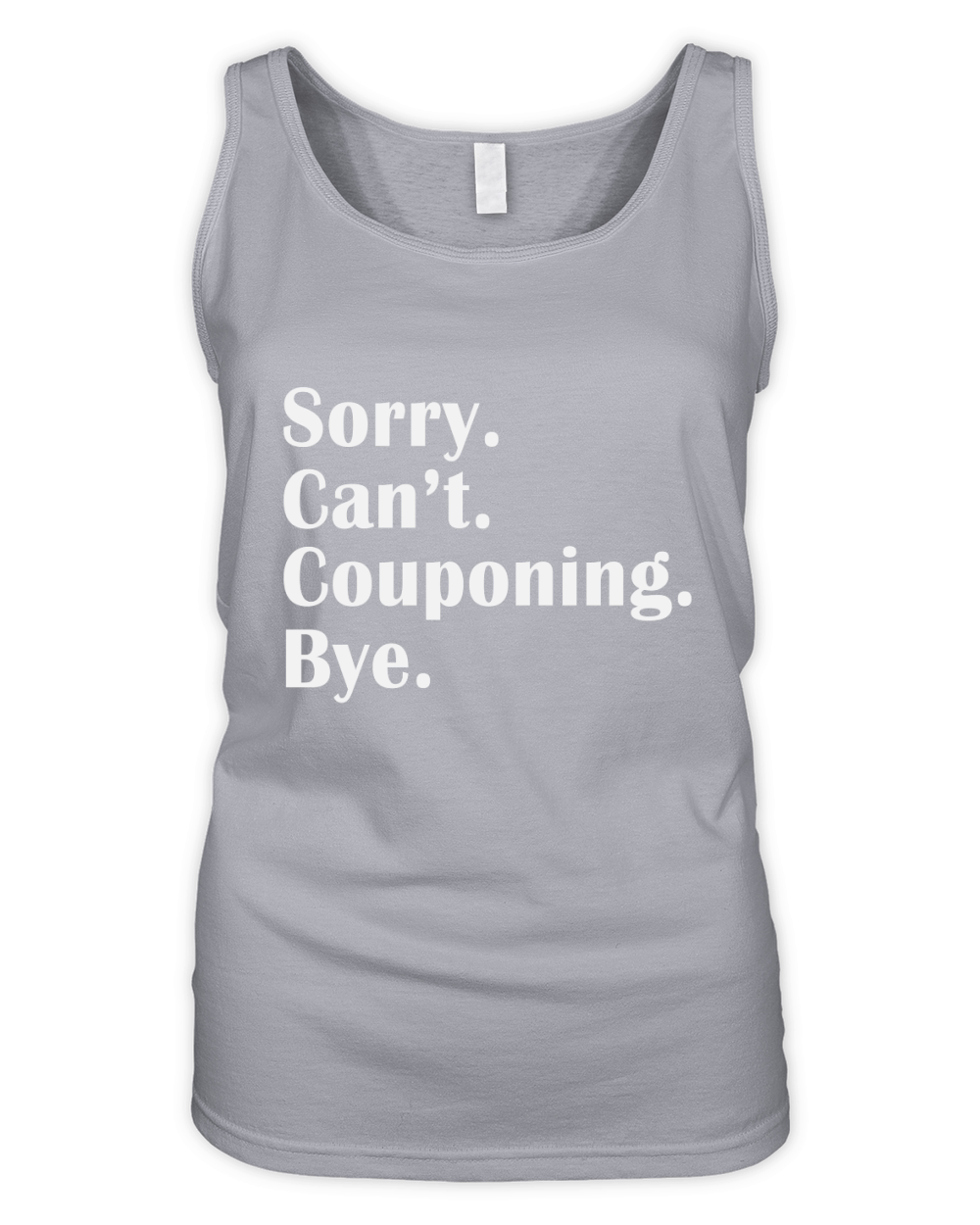 Sorry Cant couponing bye Organic Women's Tank Top