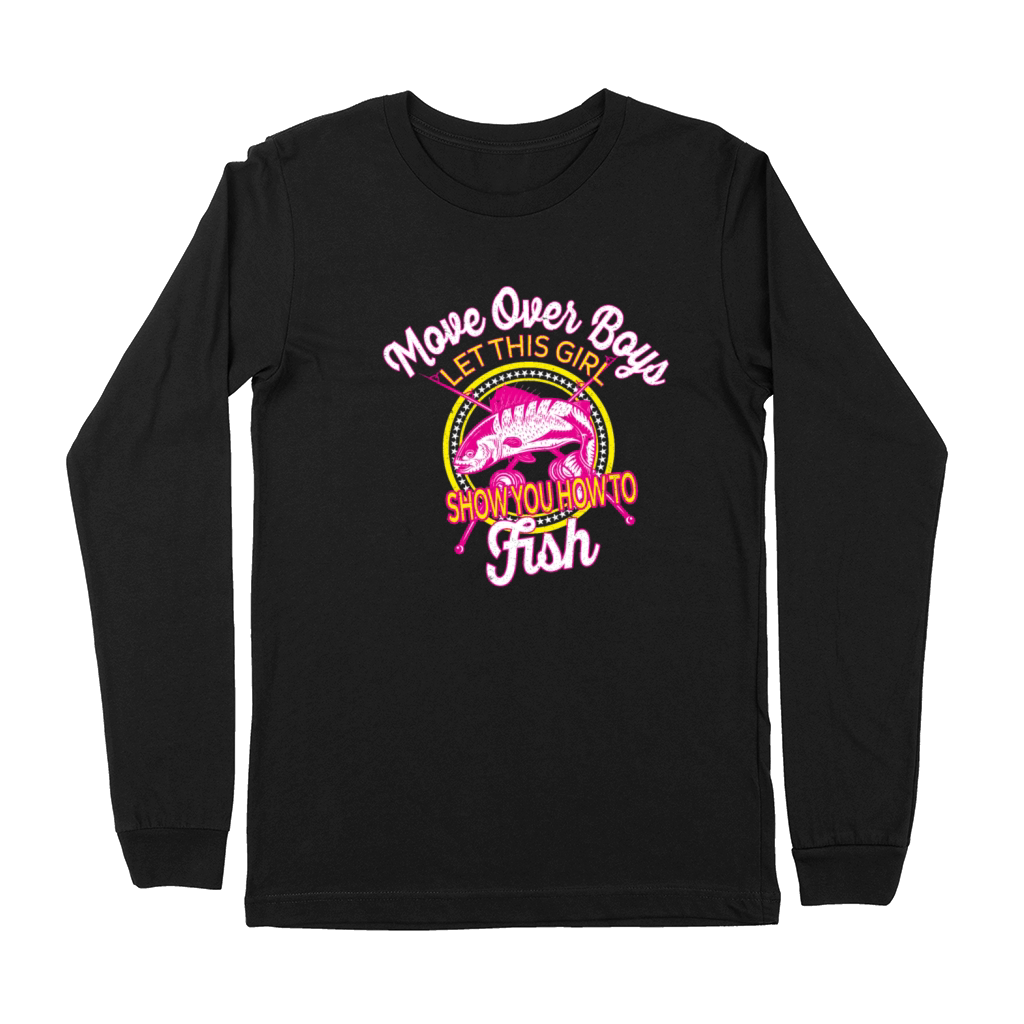 Funny Fisher woman Gift - Move Over Boys Premium Long Sleeve