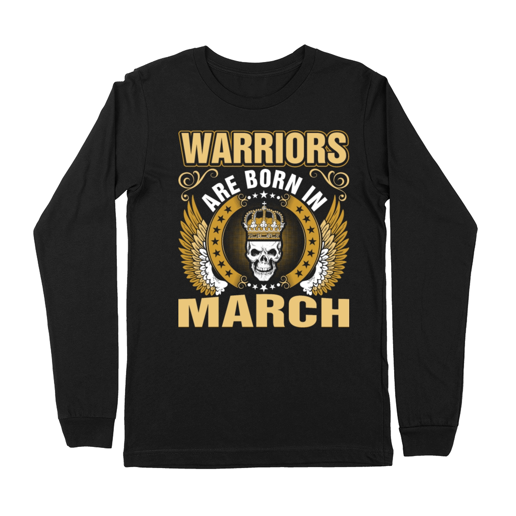 Warriors Are Born In March Premium Long Sleeve
