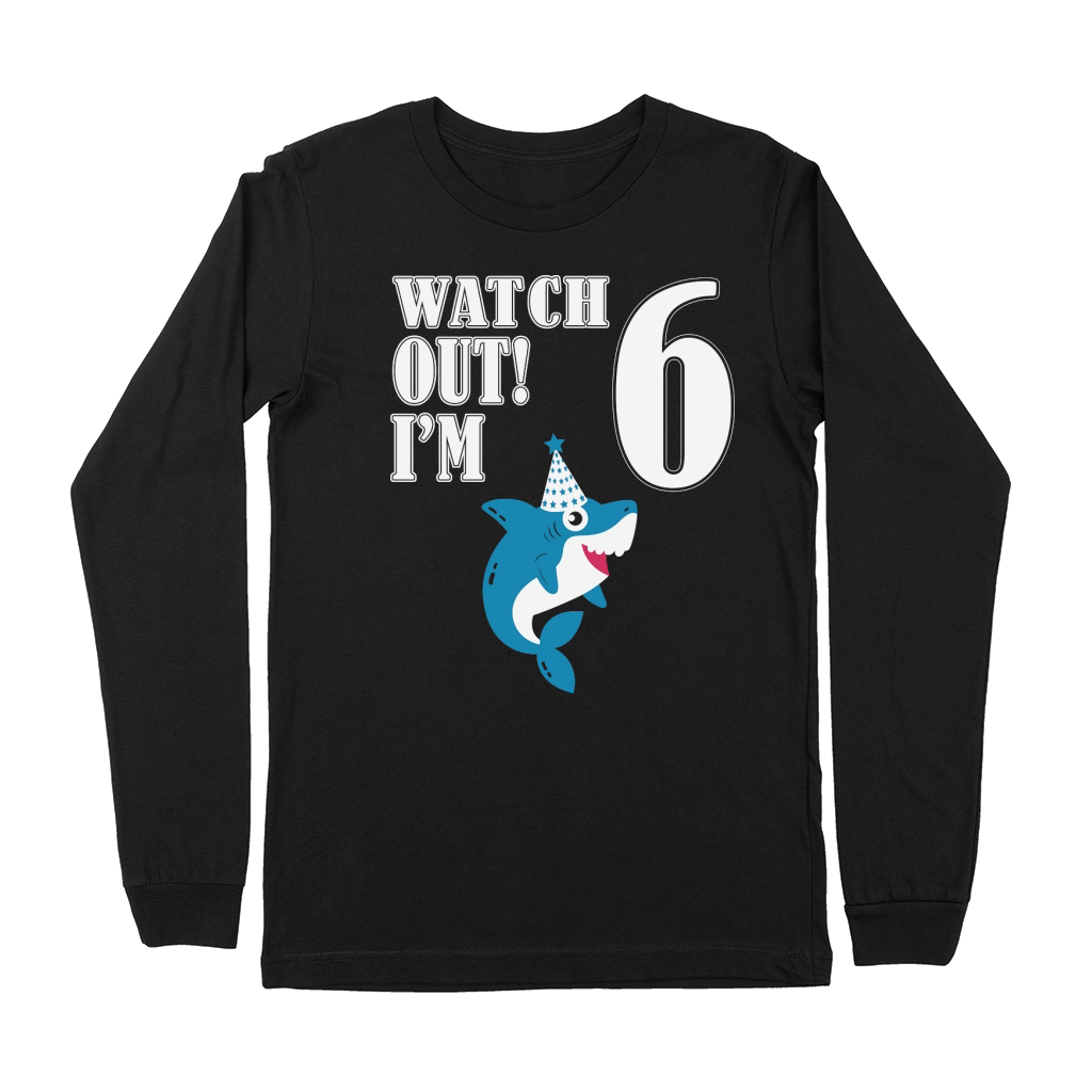 watch out i am 6 birthday shark Premium Long Sleeve
