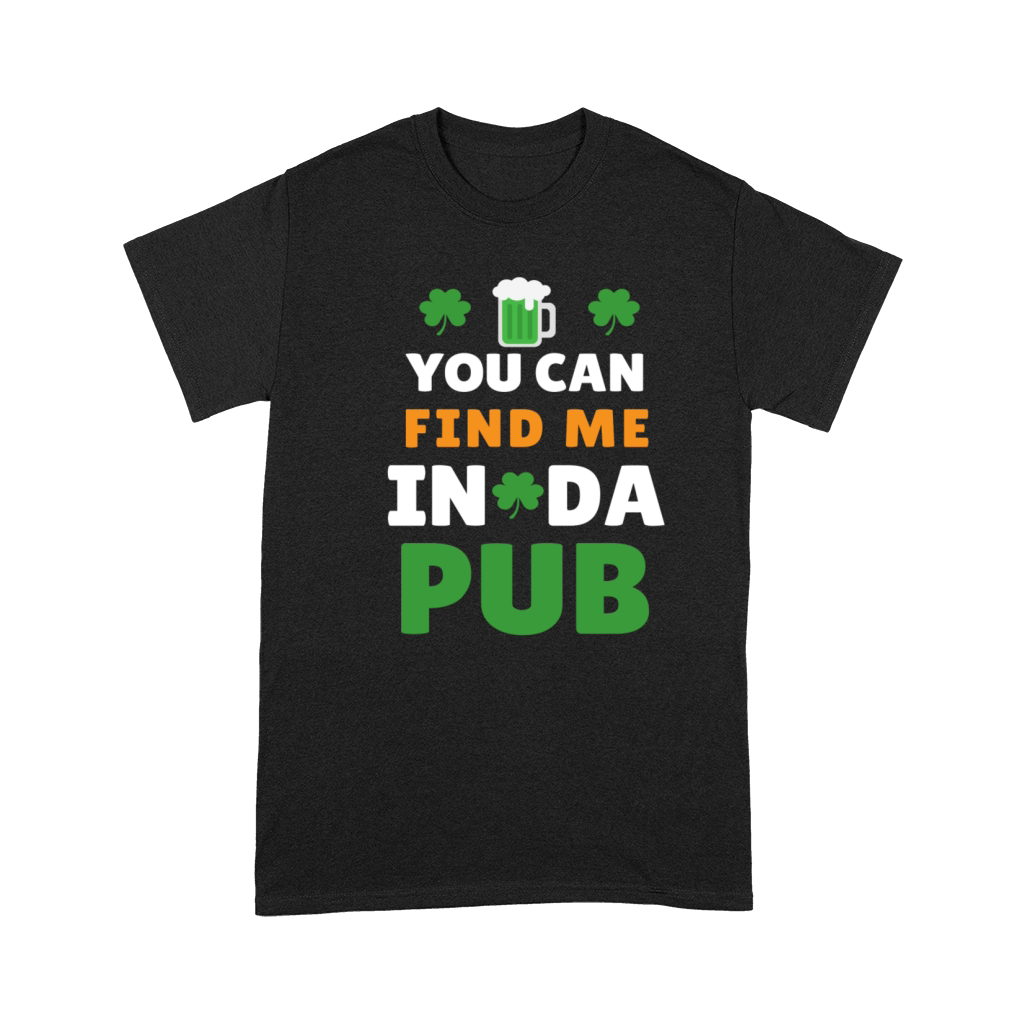 you can find me in da pub Premium T-shirt