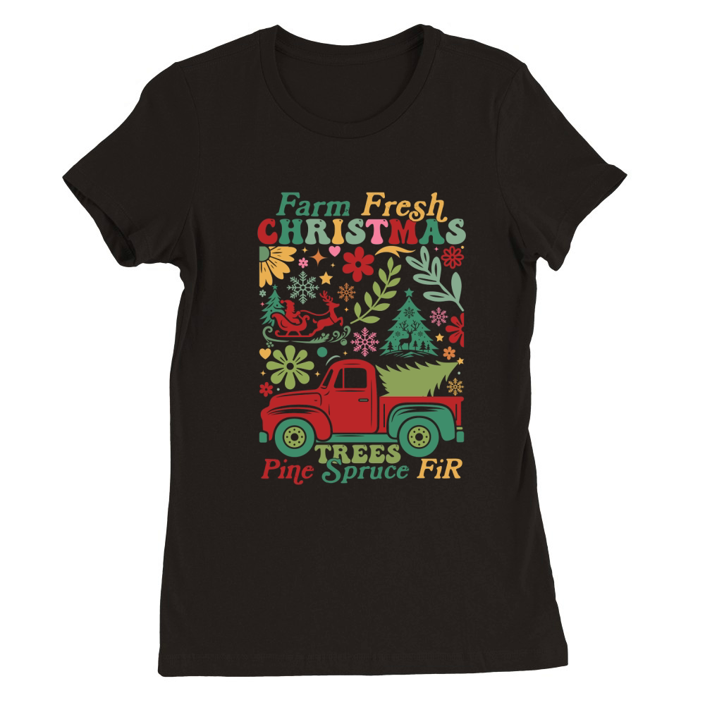 Farm Fresh Christmas Trees Pine Spruce Fir Premium Womens Crewneck T-shirt