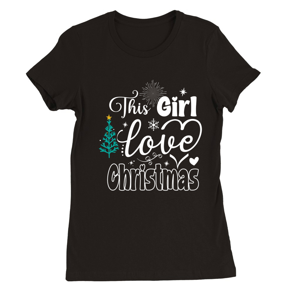 This Girl Love Christmas 6 Premium Womens Crewneck T-shirt