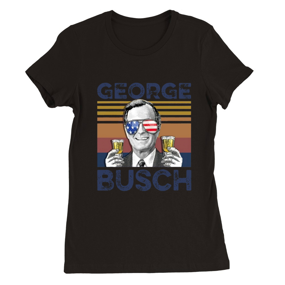 Vintage George W. Bush Busch 4th Of July Independence Day shirth Premium Womens Crewneck T-shirt