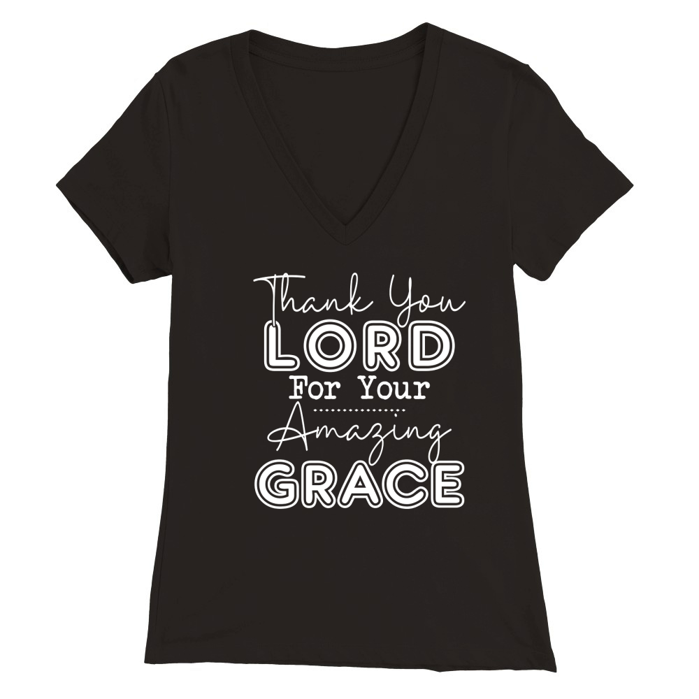 Thank You Lord For Your Amazing Grace Premium Womens V-Neck T-shirt