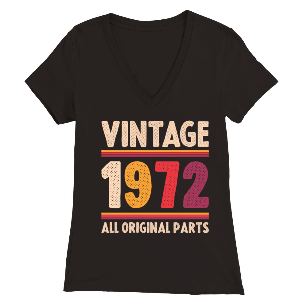 Vintage 1972 Original Parts Funny 50th Birthday Premium Womens V-Neck T-shirt