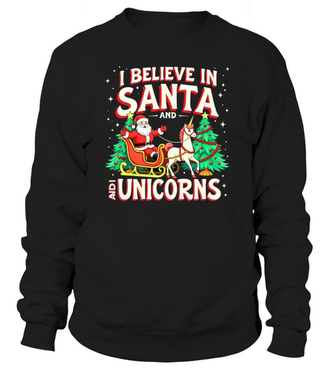 I Believe in Santa and I Unicorns Sweatshirt Unisex