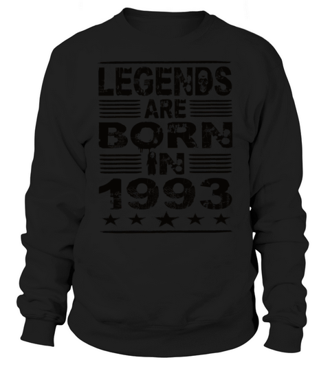 Legends Are Born In 1993 Sweatshirt Unisex