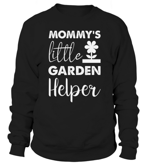 Mommys Little Garden Helper Sweatshirt Unisex