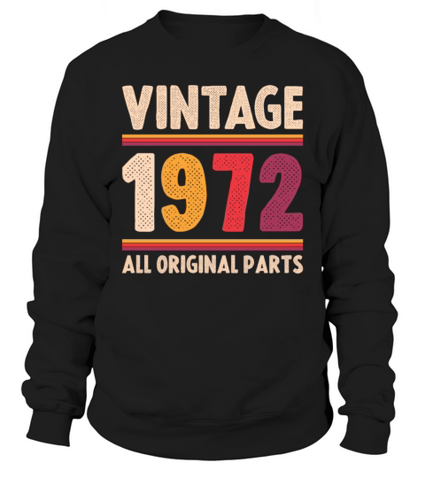 Vintage 1972 Original Parts Funny 50th Birthday Sweatshirt Unisex