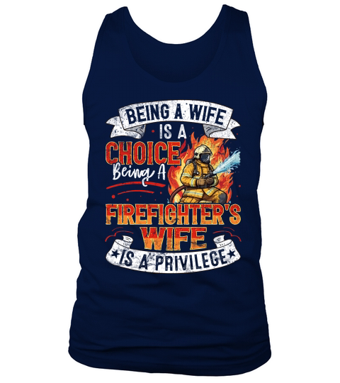 Being A Firefighters Wife Is A Privilege Tank Top Unisex