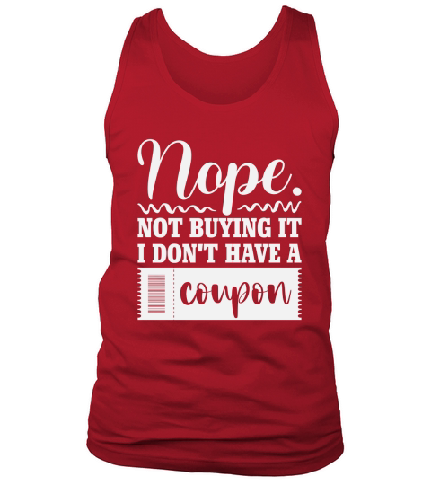 Not Buying It I Dont Have A Coupon Tank Top Unisex