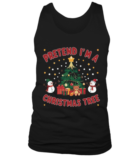 Pretend im a christmas tree Tank Top Unisex