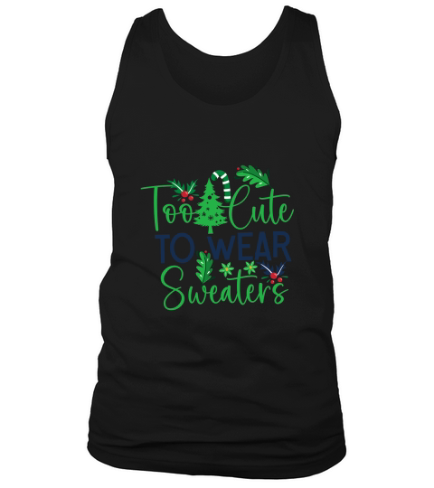 Too  Cute To Wear Sweaters 2 Tank Top Unisex