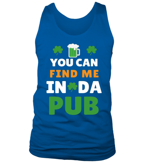 you can find me in da pub Tank Top Unisex