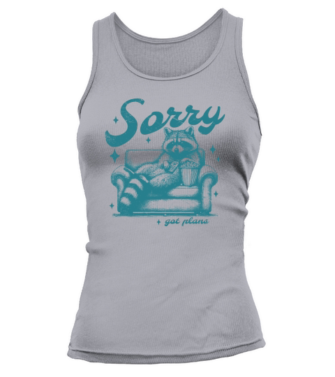 Sorry Got Plans Raccoon Sofa Popcorn D Green GR Tank top Woman