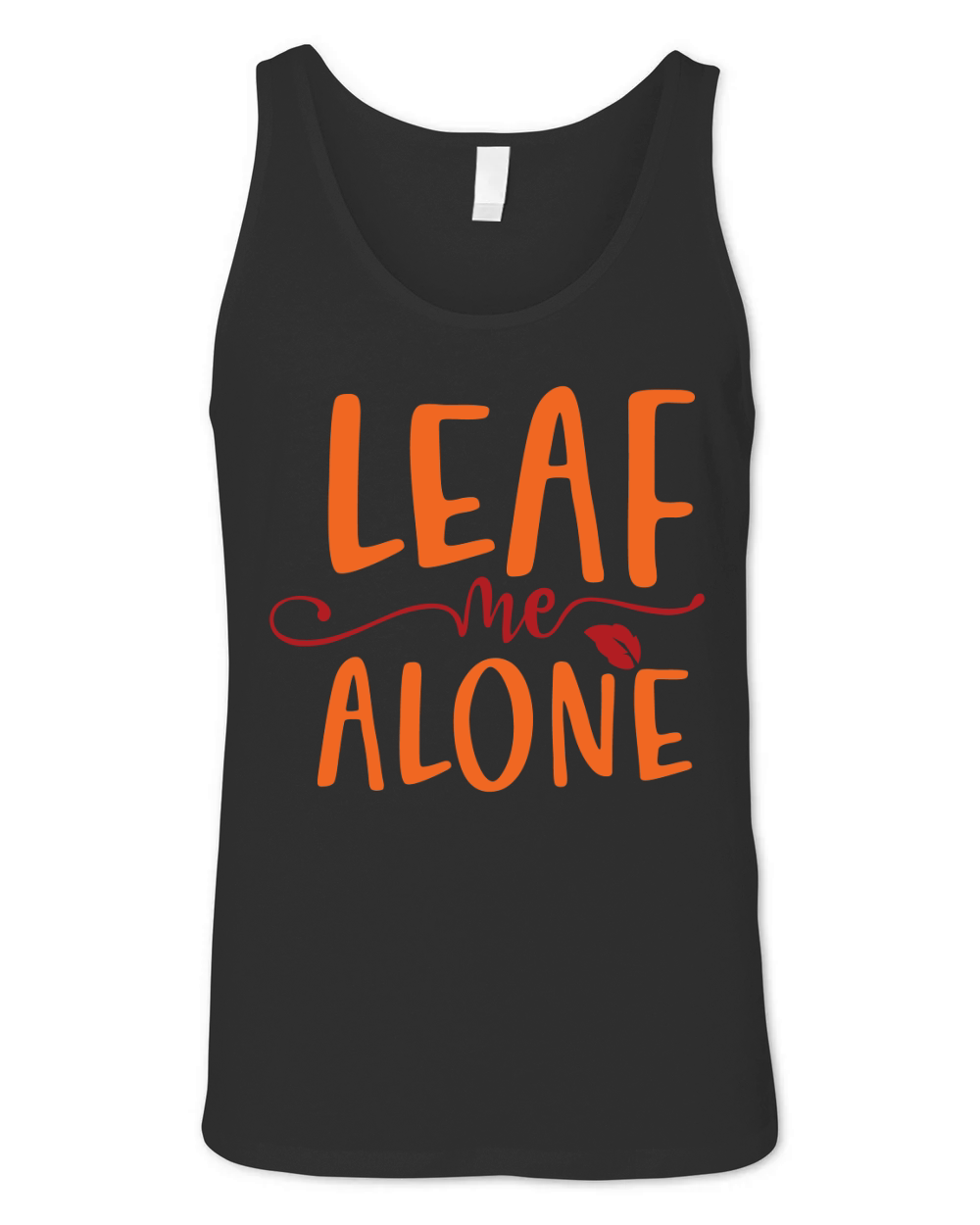 Leaf me alone  (2) Unisex Jersey Tank