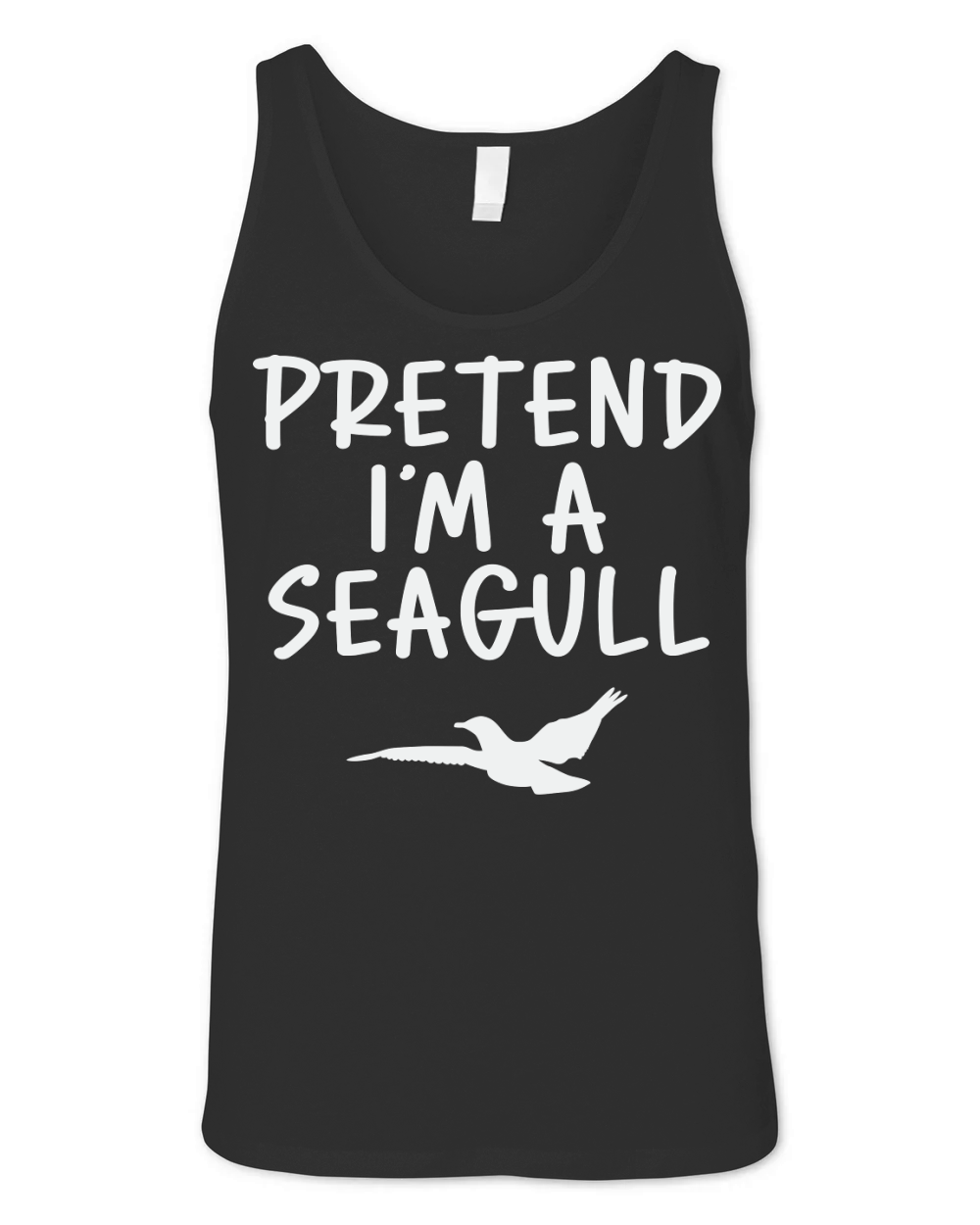 Pretend Im A Seagull Unisex Jersey Tank